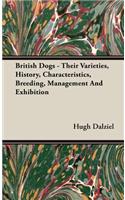British Dogs - Their Varieties, History, Characteristics, Breeding, Management And Exhibition