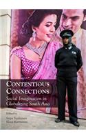 Contentious Connections: Social Imagination in Globalizing South Asia