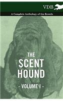 The Scent Hound Vol. I. - A Complete Anthology of the Breeds: (English)