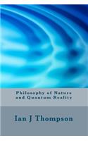 Philosophy of Nature and Quantum Reality