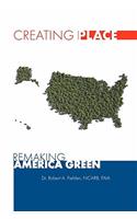 Creating Place: Remaking America Green(English)