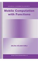Mobile Computation with Functions