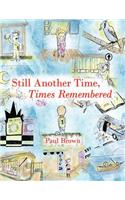Still Another Time, Times Remembered