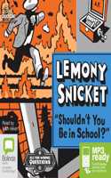 Shouldn’t You Be in School?