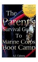 The Parent's Survival Guide to Marine Corps Boot Camp