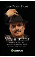 Voy a morir: Biografía de José Cruz, fundador de Real de Catorce(Spanish)