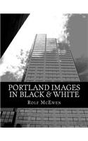 Portland Images in Black & White