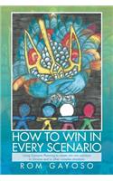 How to Win in Every Scenario: Using Scenario Planning to Create Win-Win Solutions in Ukraine and in Other Complex Situations