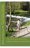 It's A Funny Old Life - LARGE PRINT EDITION