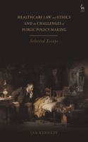 Healthcare Law and Ethics and the Challenges of Public Policy Making