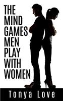 The Mind Games Men Play With Women