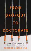 From Dropout to Doctorate: Breaking the Chains of Educational Injustice