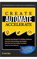 Create, Automate, Accelerate