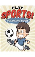 Play Sports! Coloring Book