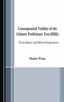 Consequential Validity of the Chinese Proficiency Test (Hsk) from Macro and Micro Perspectives