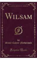 Wilsam (Classic Reprint)