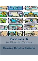 Scenes 6: in Plastic Canvas(6 Scenes in Plastic Canvas)