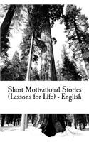 Short Motivational Stories (Lessons for Life) - English: Life Changing Instances