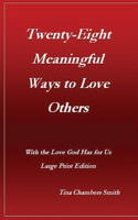 Twenty-Eight Meaningful Ways to Love Others