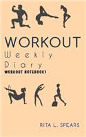 The Workout Weekly Diary NoteBook1: The BODYMINDER Workout and Exercise 5"x8"(1 Workout Journal)