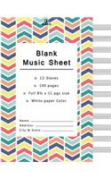 Blank Music Sheet: 12 Staves Music Writing Pad Each Pages, With 100 pages Manuscript Paper - Staff Paper - Musicians Notebook - Beautiful Rainbow Chevron Geometric Cov