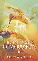Raise Your Consciousness