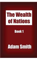 The Wealth of Nations Book 1