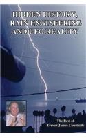 Hidden History, Rain Engineering and UFO Reality