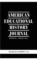 American Educational History Journal VOLUME 35, NUMBER 1 & 2 2008 (PB)