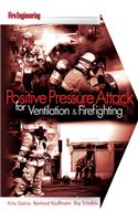 Positive Pressure Attack for Ventilation & Firefighting