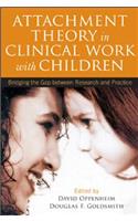 Attachment Theory in Clinical Work with Children