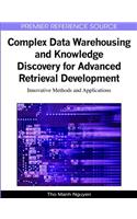 Complex Data Warehousing and Knowledge Discovery for Advanced Retrieval Development: Innovative Methods and Applications