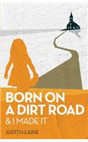 Born on a Dirt Road