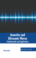 Acoustics and Ultrasonic Waves: Fundamentals and Applications