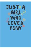 Just A Girl Who Loves PONY