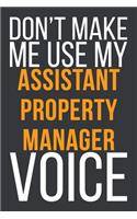 Don't Make Me Use My Assistant Property Manager Voice
