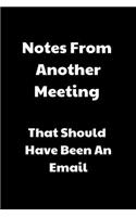 Notes From Another Meeting That Should Have Been An Email