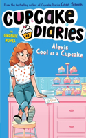 Alexis Cool as a Cupcake The Graphic Novel: Volume 8(Cupcake Diaries: The Graphic Novel)