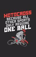 Motocross Because All Other Sports Only Require One Ball