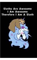 Sloths Are Awesome - I Am Awesome - Therefore I Am A Sloth