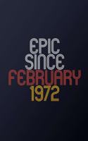 Epic Since February 1972: Blank Lined Journal, Happy Birthday Notebook, Diary Perfect Gift For Your Loved Ones