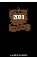 Welcome 2020 The Best Year - 52 Wochenkalender