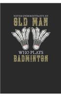 Never Underestimate An Old Man Who Plays Badminton