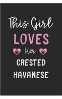This Girl Loves Her Crested Havanese: Lined Journal, 120 Pages, 6 x 9, Funny Crested Havanese Gift Idea, Black Matte Finish (This Girl Loves Her Crested Havanese Journal)