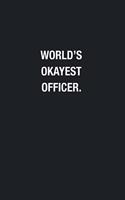 World's Okayest Officer.