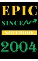 Epic Since 2004 Notebook Birthday Gift