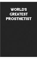 World's Greatest Prosthetist: Blank Lined Prosthetics Career Notebook Journal to Write In