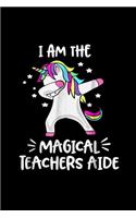 i am the magical teachers aide: dabbing unicorn Journal/ Notebook Blank Lined Ruled 6x9 120 Pages