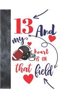 13 And My Heart Is On That Field: Football Players Sudoku Puzzle Book For 13 Year Old Teen Boys And Girls - Easy Beginners Activity Puzzle Book For Those On The Sudoku Puzzle Craze
