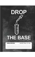 Drop The Base Composition Book: Student College Ruled Notebook